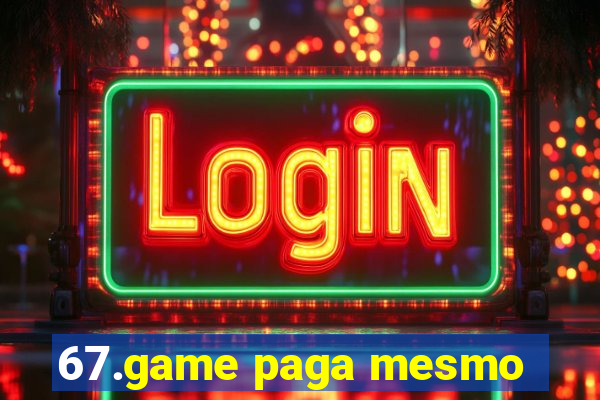 67.game paga mesmo